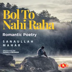 Romantic Poetry - Bol to Nahi Raha